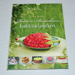 Timo Alenius Mestari Aleniuksen kakkuklassikot